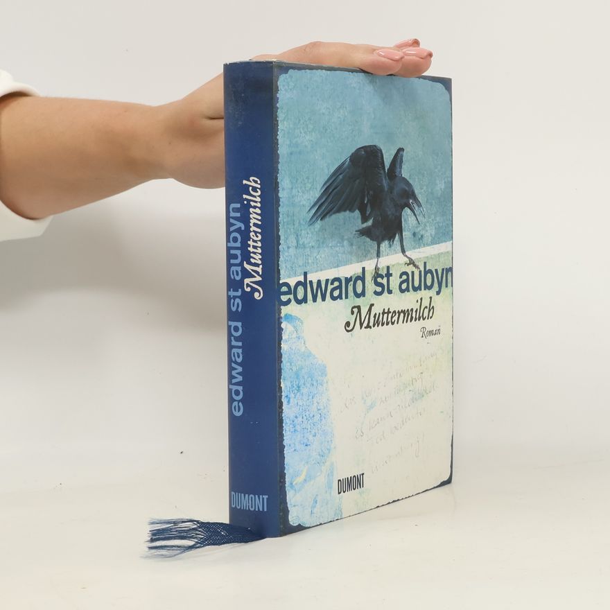 Edward St Aubyn Muttermilch