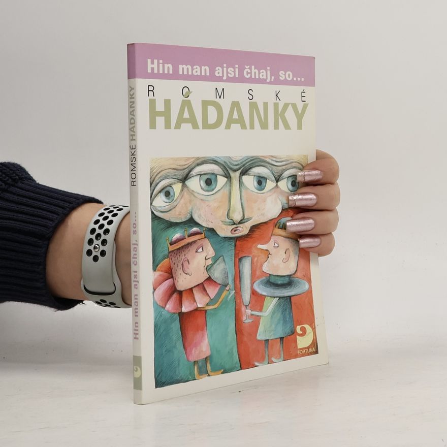 Milena Hübschmannová Romské hádanky. Hin man ajsi čhaj, so...