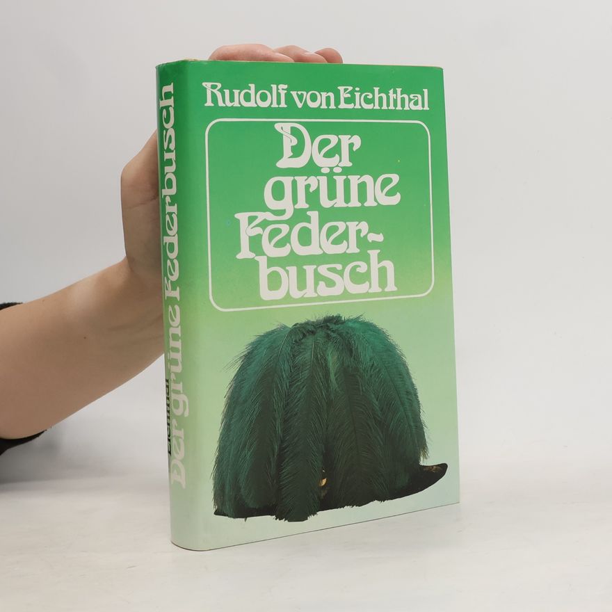 Rudolf von Eichthal Der grüne Federbusch