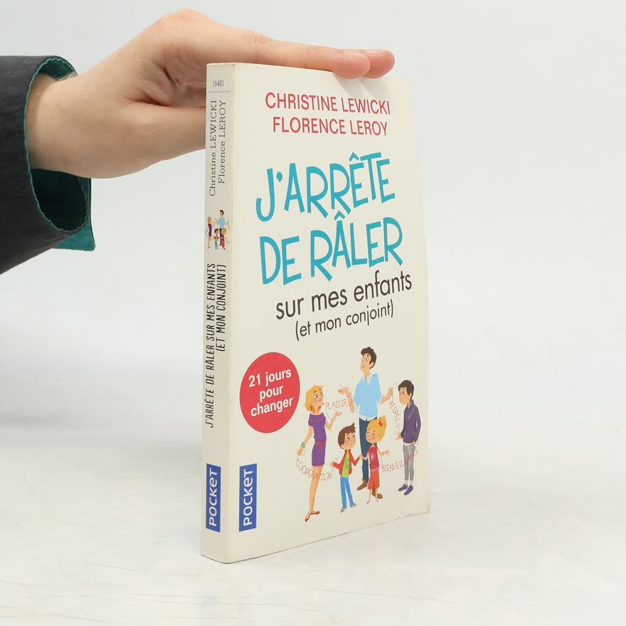 Florence Leroy J'arrête de râler sur mes enfants (et mon conjoint)