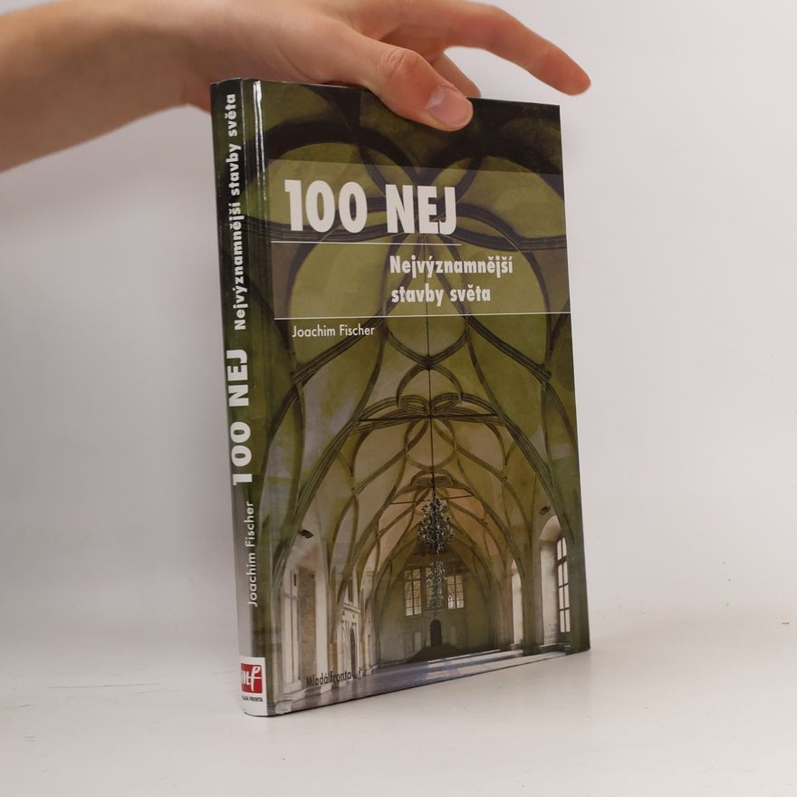 Joachim Fischer 100 nej. Nejvýznamnější stavby světa