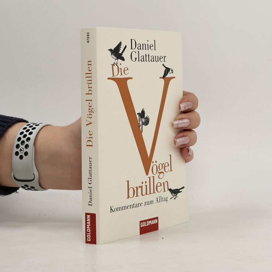 Daniel Glattauer Die Vögel brüllen
