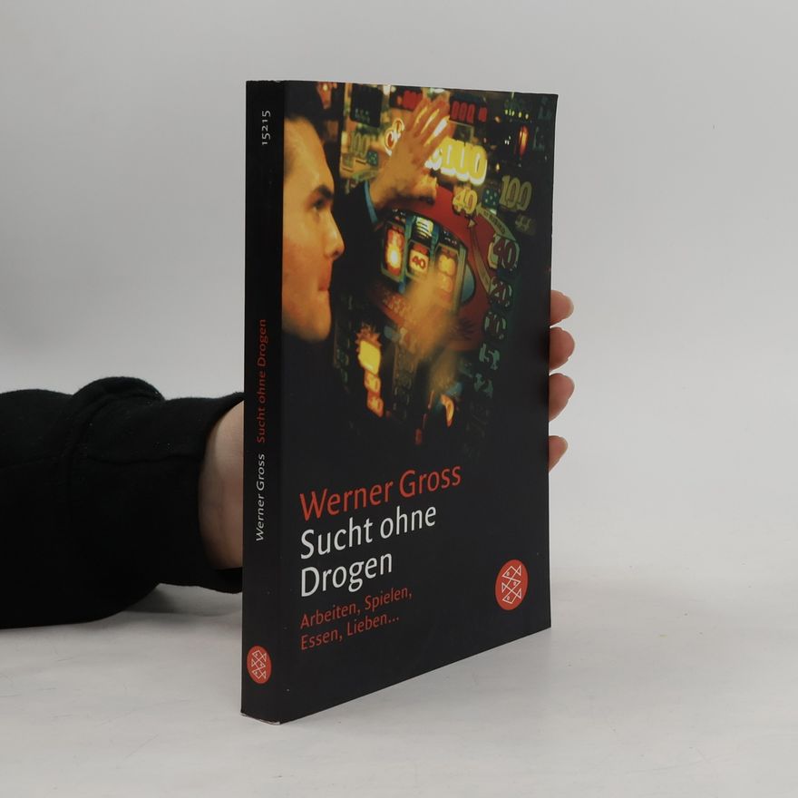 Werner Gross Sucht ohne Drogen