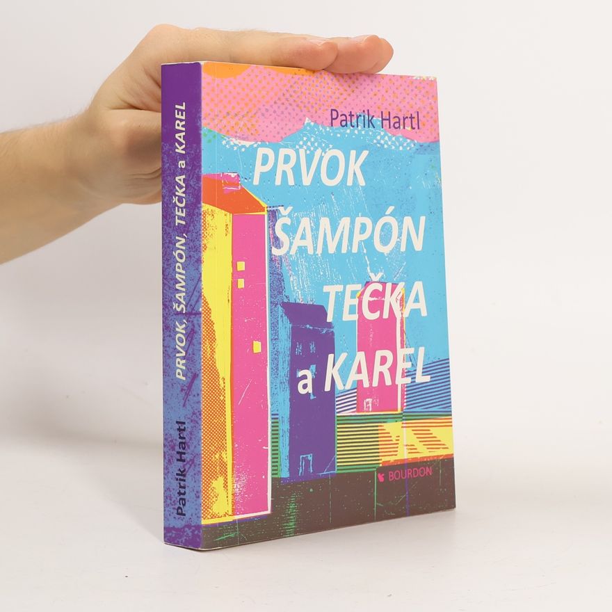 Patrik Hartl Prvok, Šampón, Tečka a Karel