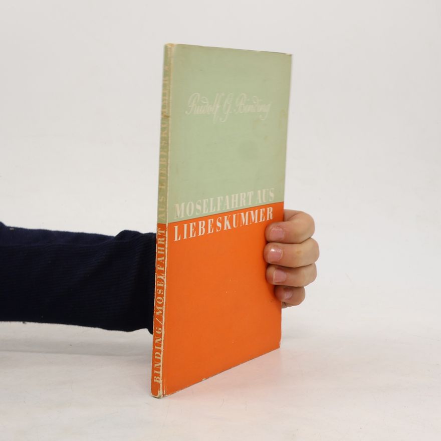 Rudolf G. Binding Moselfahrt aus Liebeskummer