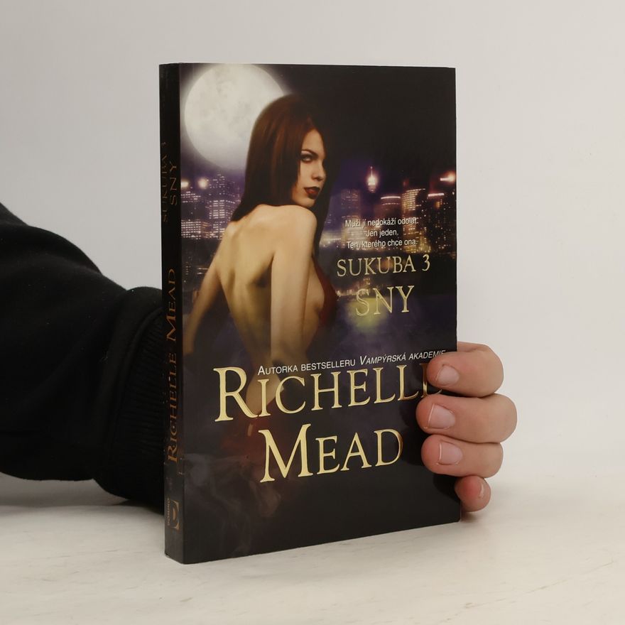 Richelle Mead Sny. Sukuba. 3. díl