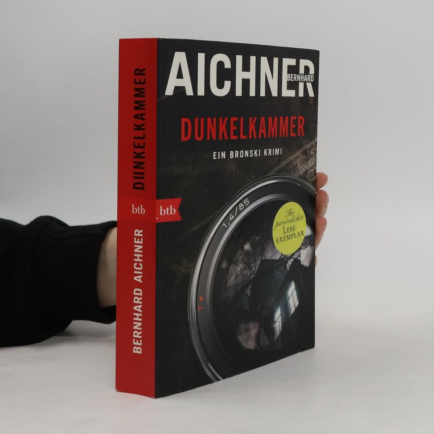 Bernhard Aichner Dunkelkammer