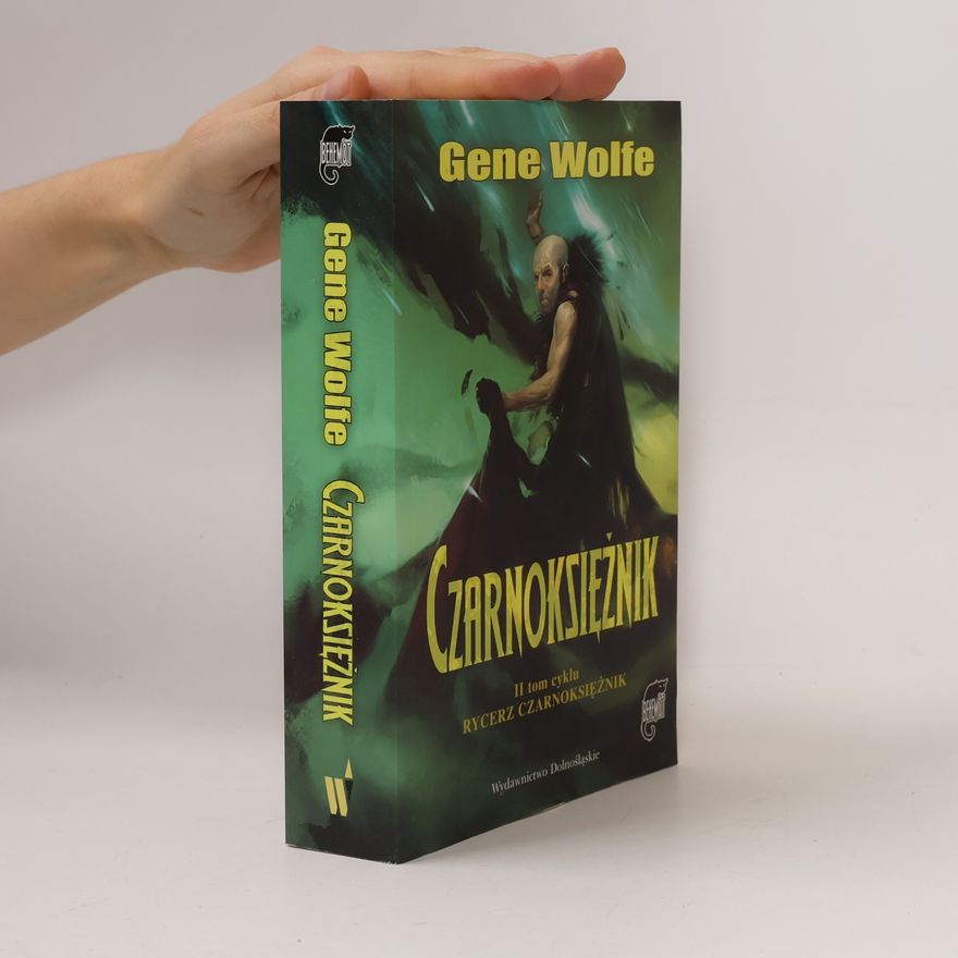 Gene Wolfe Rycerz Czarnoksiężnik - 2: Czarnoksiężnik