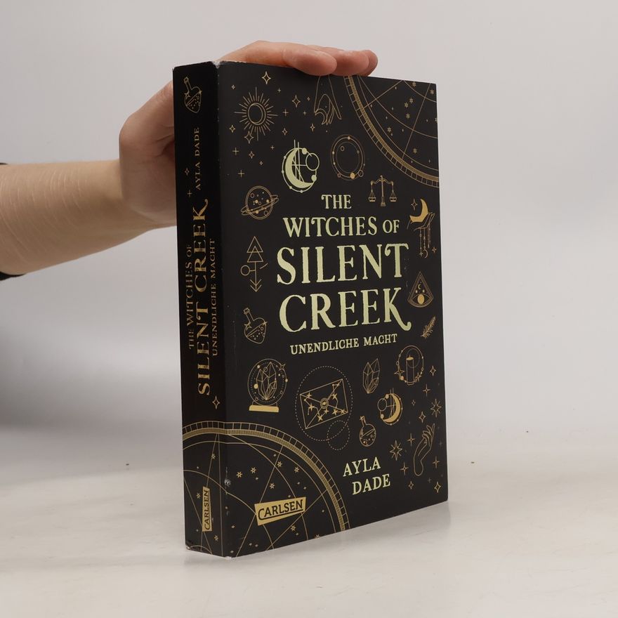 Ayla Dade The Witches of Silent Creek 1. Unendliche Macht
