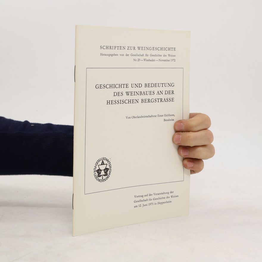 Ernst Eichhorn GESCHICHTE UND BEDEUTUNG DES WEINBAUES AN DER HESSISCHEN BERGSTRASSE