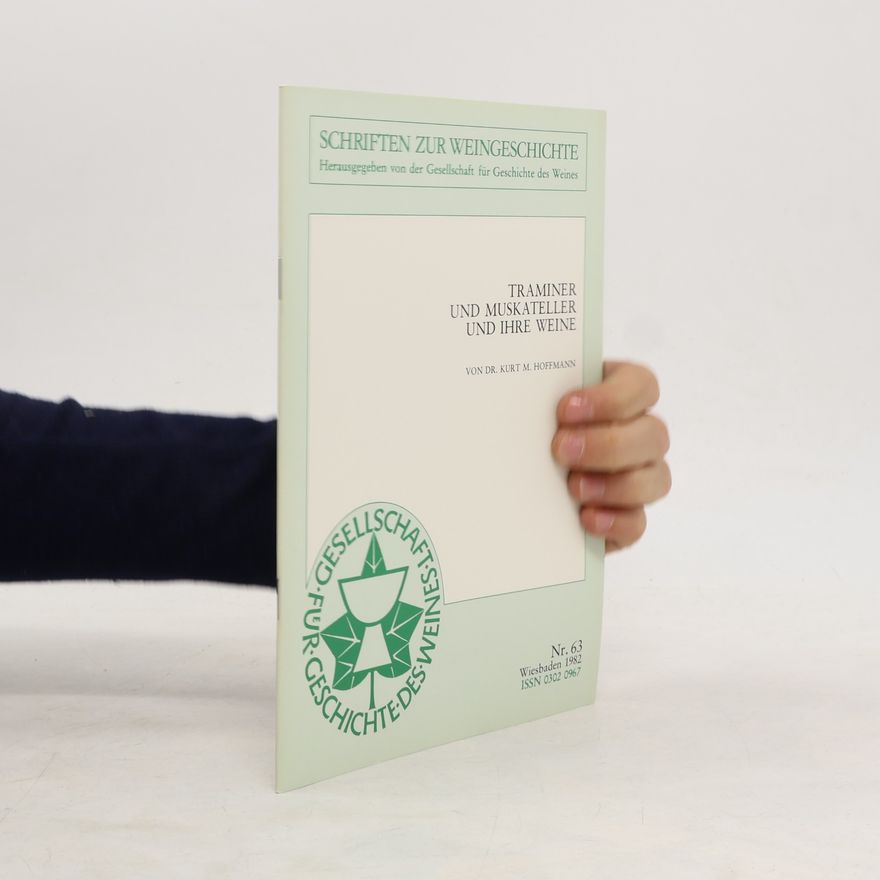 Dr. Kurt M. Hoffmann TRAMINER UND MUSKATELLER UND IHRE WEINE