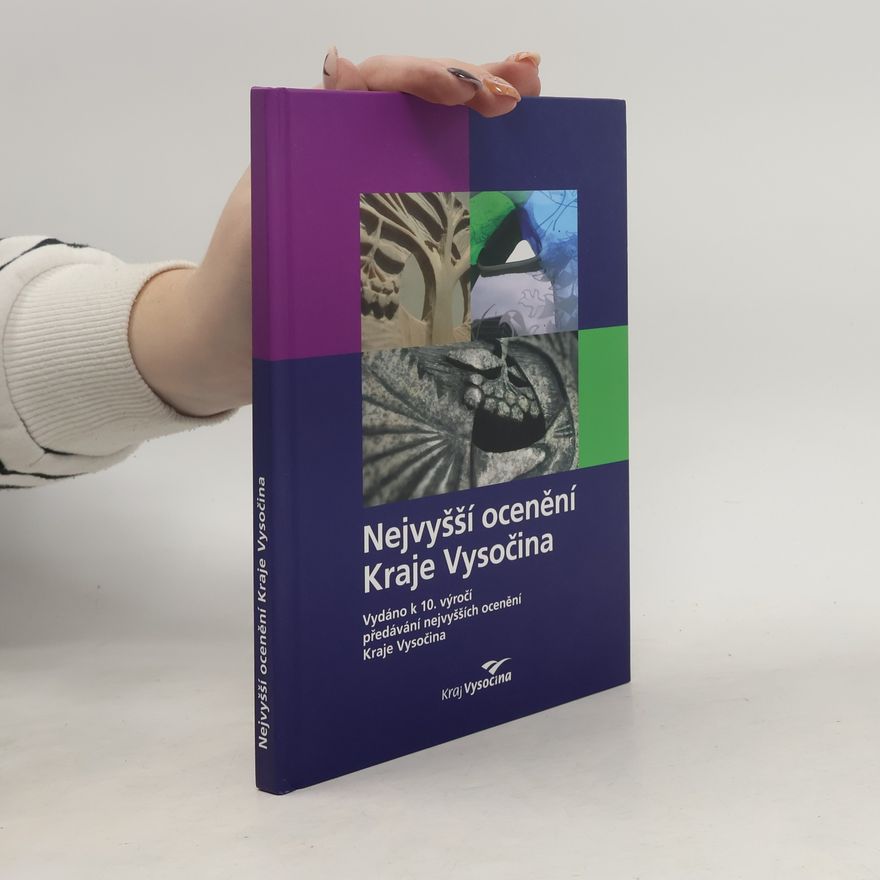 Autores varios Nejvyšší ocenění Kraje Vysočina : vydáno k 10. výročí předávání nejvyšších ocenění Kraje Vysočina