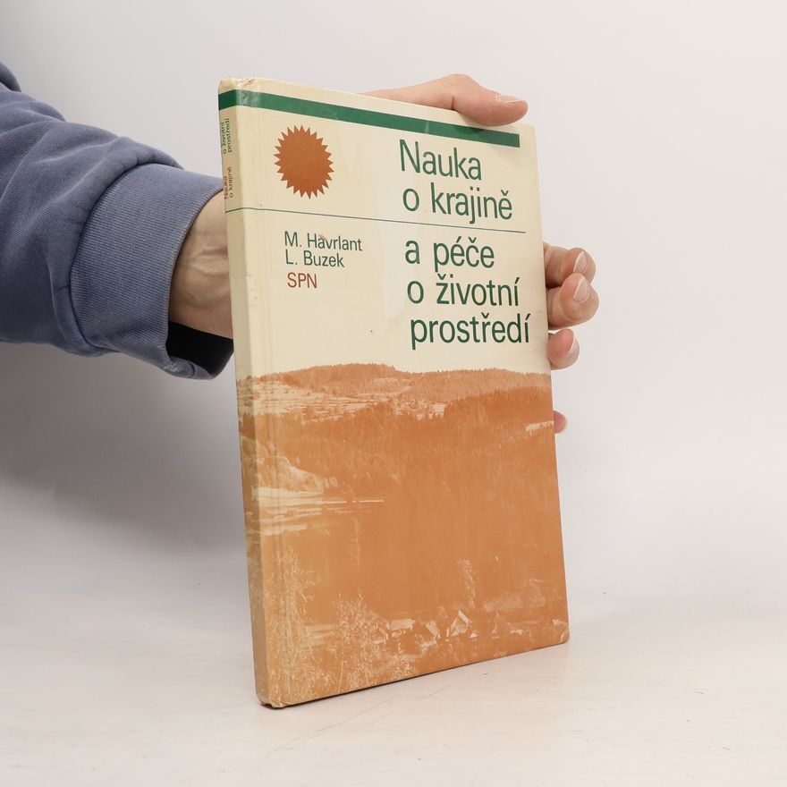 Miroslav Havrlant Nauka o krajině a péče o životní prostředí