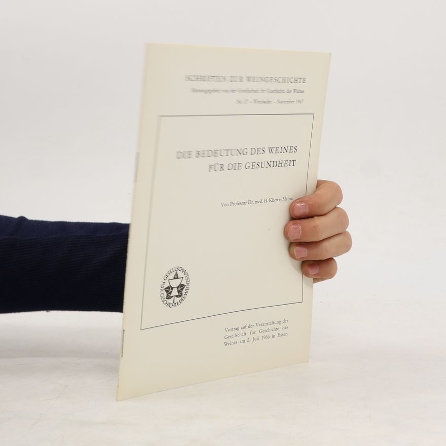 H. Kliewe DIE BEDEUTUNG DES WEINES FÜR DIE GESUNDHEIT