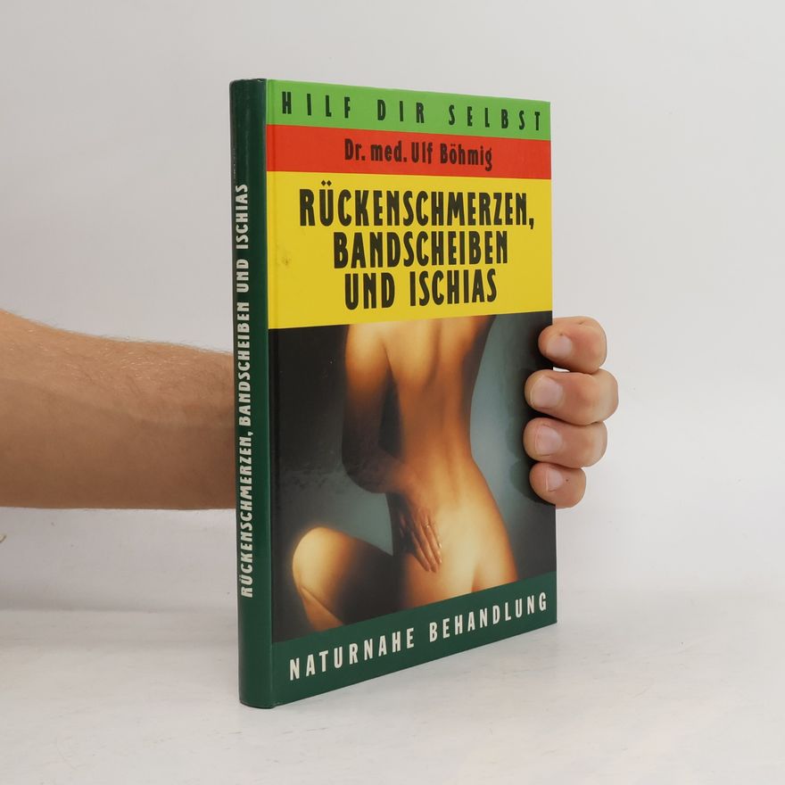 Ulf Böhmig Rückenschmerzen, Bandscheiben und Ischias