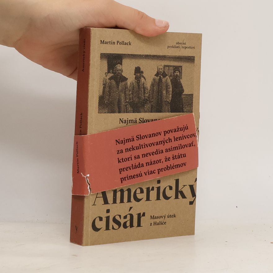 Martin Pollack Americký cisár. Masový útek z Haliče