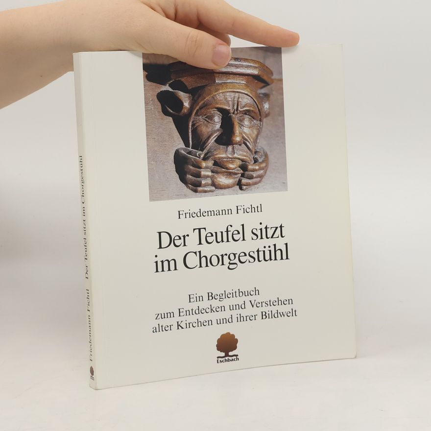 Friedemann Fichtl Der Teufel sitzt im Chorgestühl