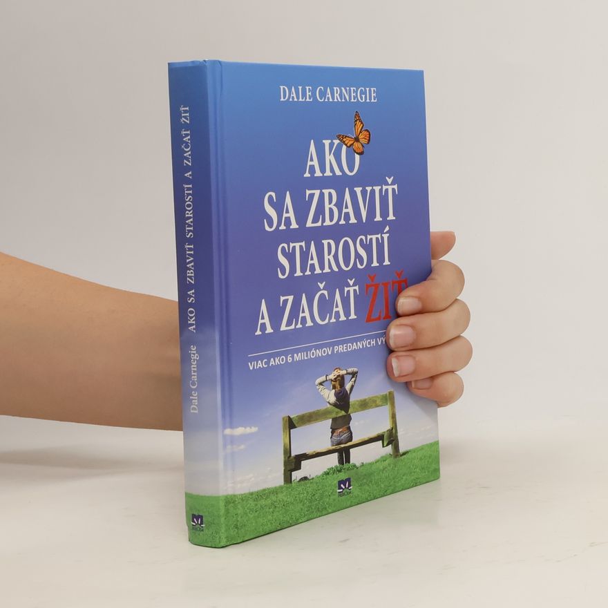 Dale Carnegie Ako sa zbaviť starostí a začať žiť