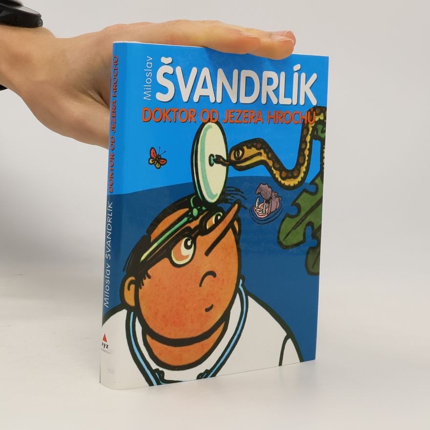 Miloslav Švandrlík Doktor od Jezera hrochů