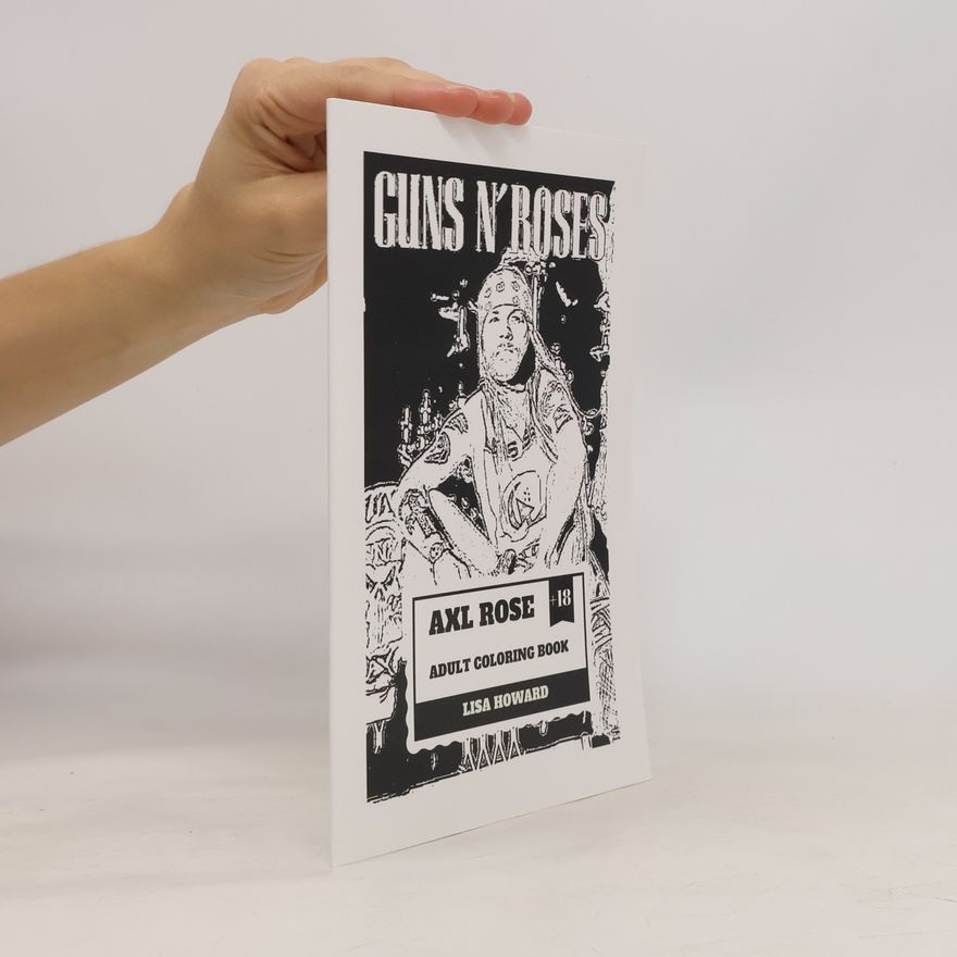 Lisa Howard Guns N' Roses: Axl Rose Adult Coloring Book