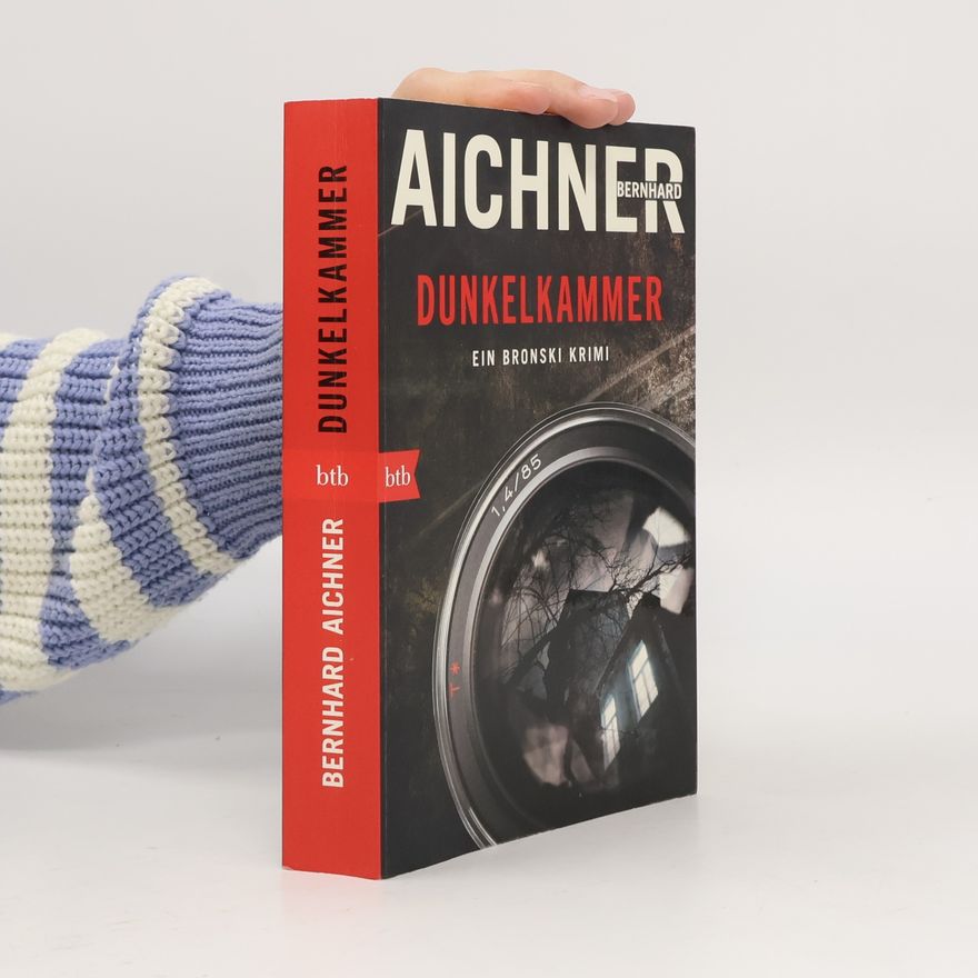 Bernhard Aichner Dunkelkammer