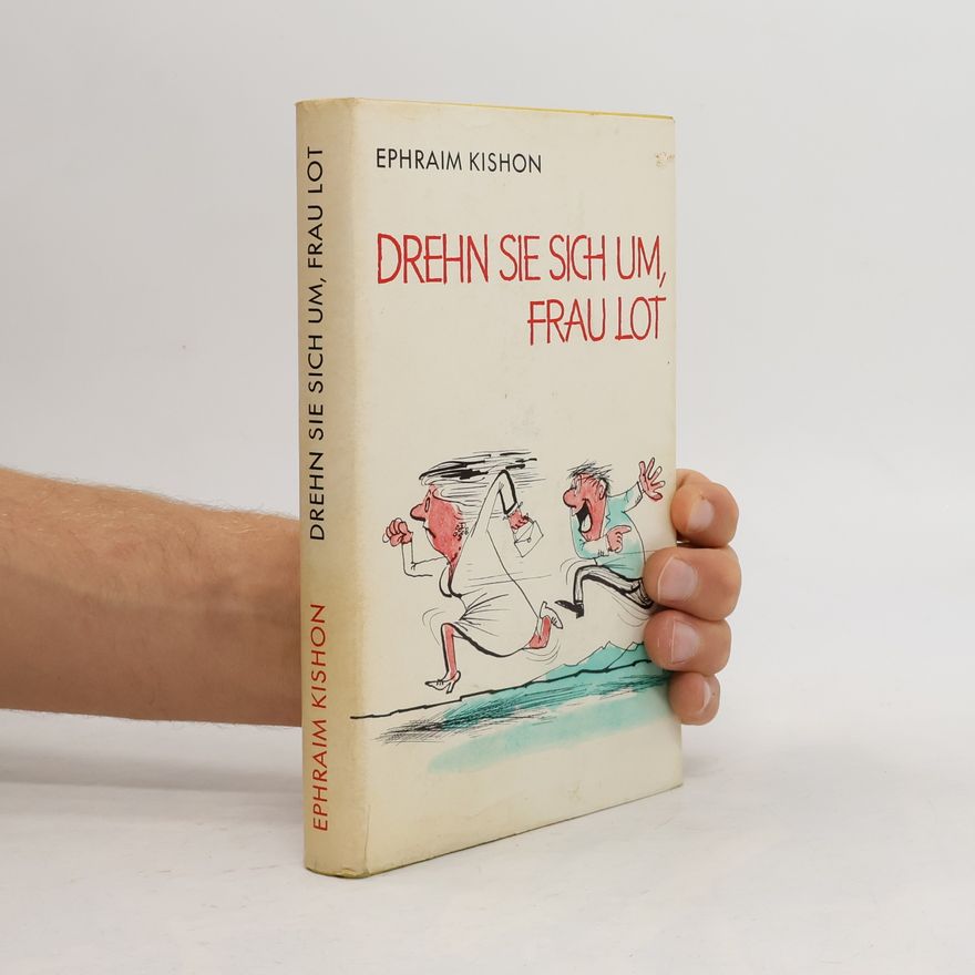 Ephraim Kishon Drehn Sie sich um, Frau Lot