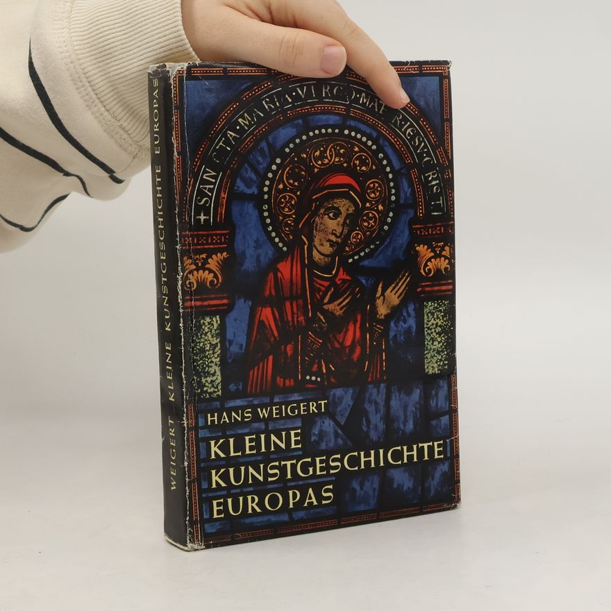 Hans Weigert Kleine Kunstgeschichte Europas