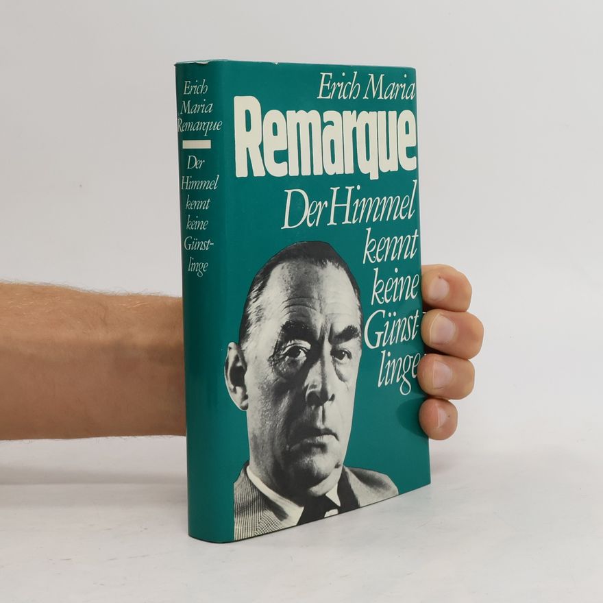 Erich Maria Remarque Der Himmel kennt keine Günstlinge