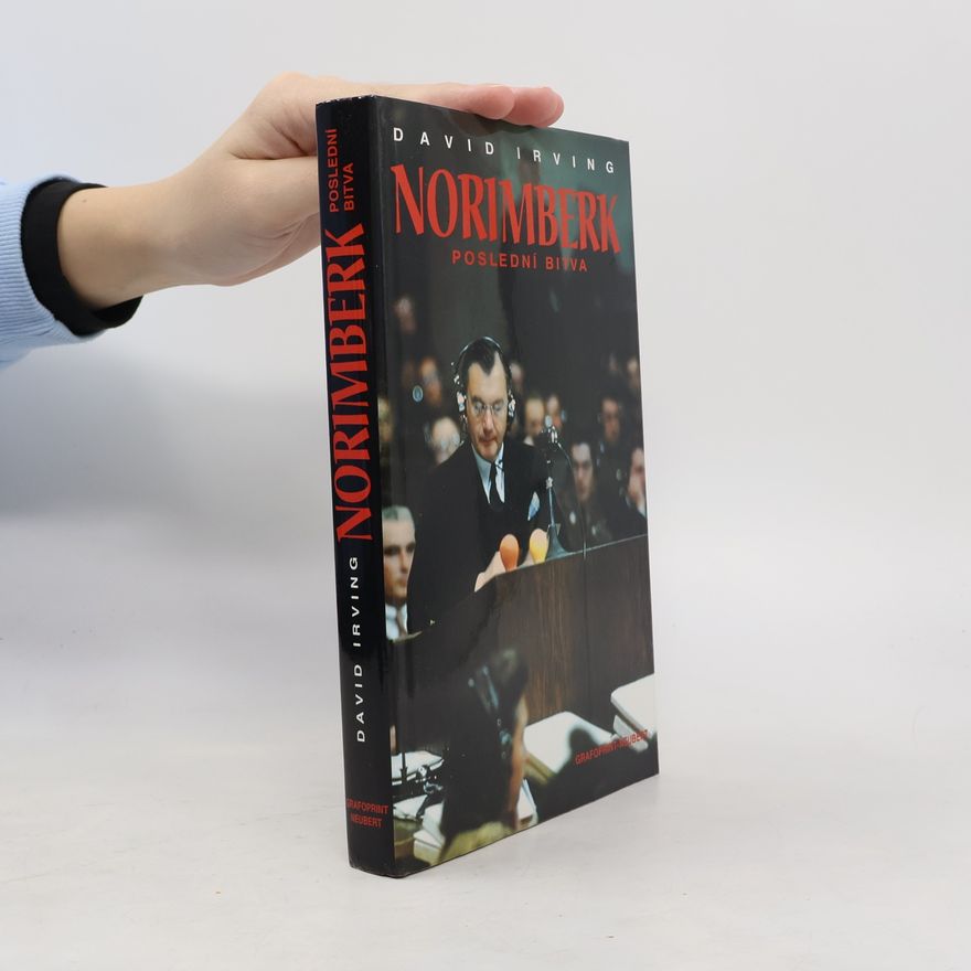 David John Cawdell Irving Norimberk poslední bitva