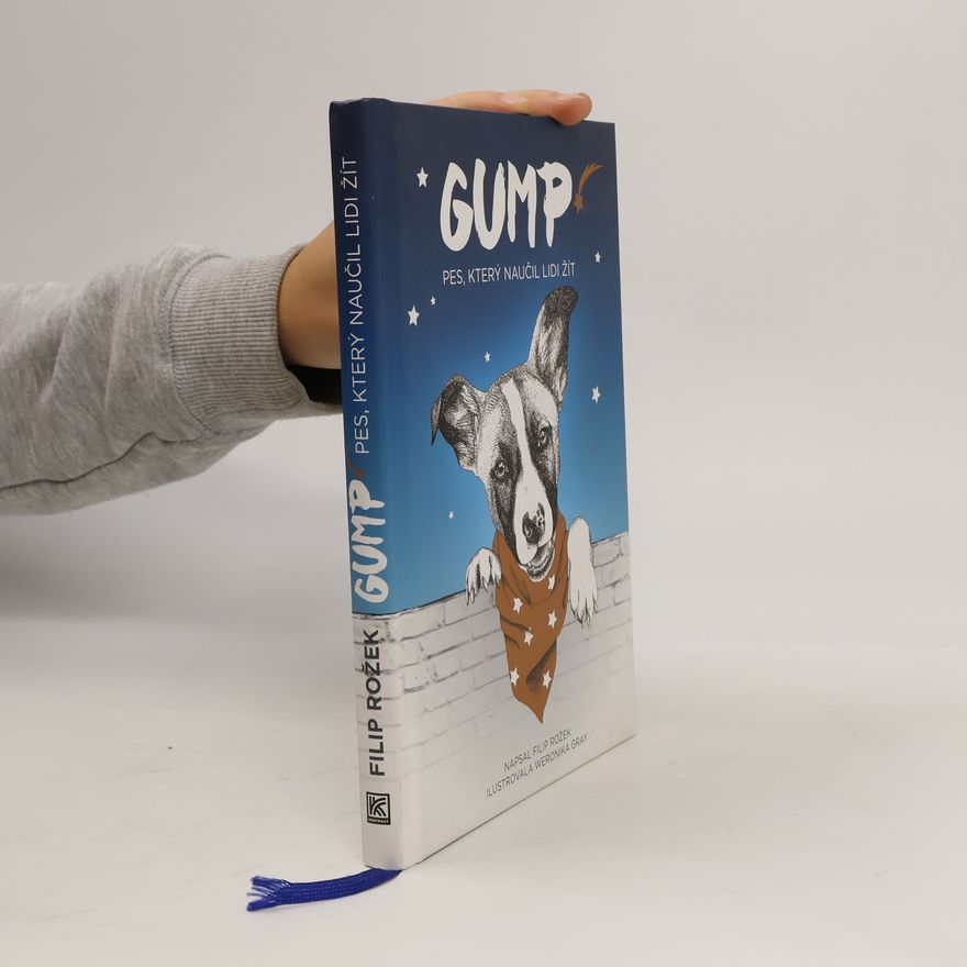 Filip Rožek Gump. Pes, který naučil lidi žít