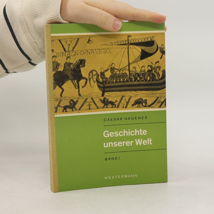 Caesar Hagener Geschichte unserer Welt I