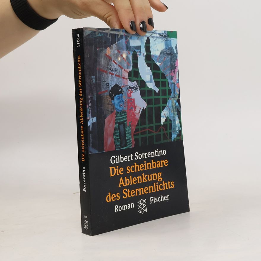 Gilbert Sorrentino Die scheinbare Ablenkung des Sternlichts