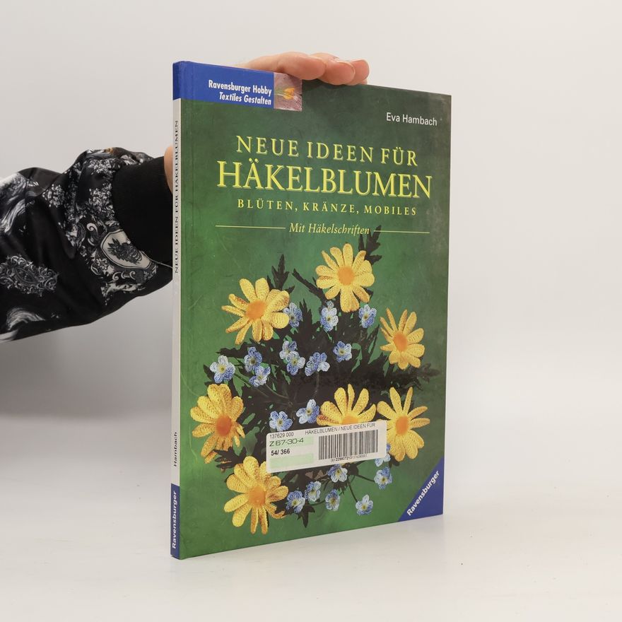 Eva Hambach Neue Ideen für Häkelblumen