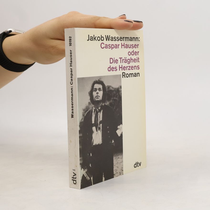 Jakob Wassermann Caspar Hauser