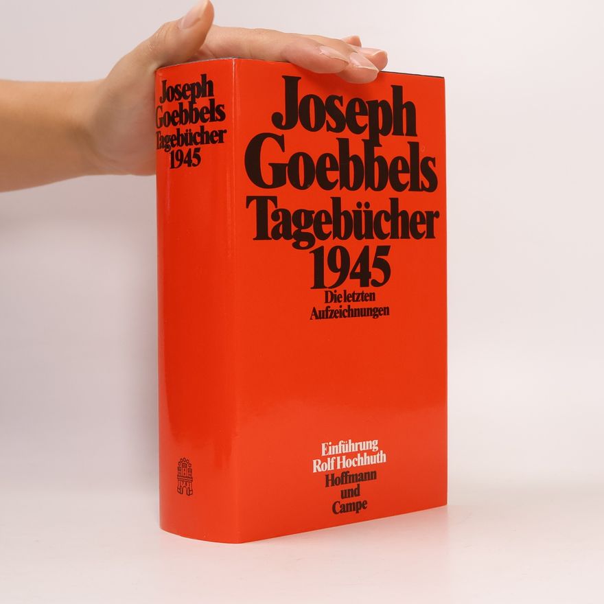 Joseph Goebbels Tagebücher 1924 - 1945