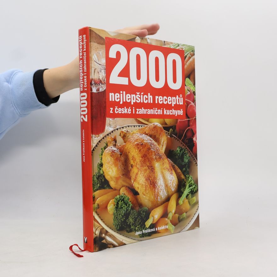 Jana Frolíková 2000 nejlepších receptů z české i zahraniční kuchyně