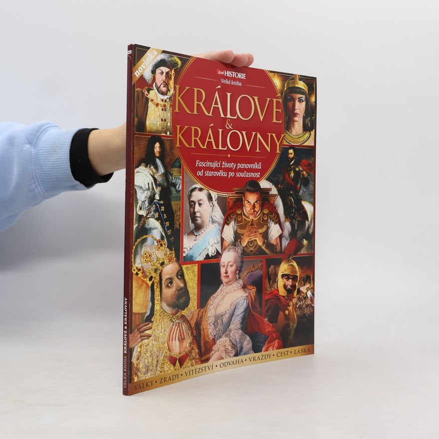 Ludvík Pouzar Velká kniha - králové & královny. Fascinující životy panovníků od starověku po současnost