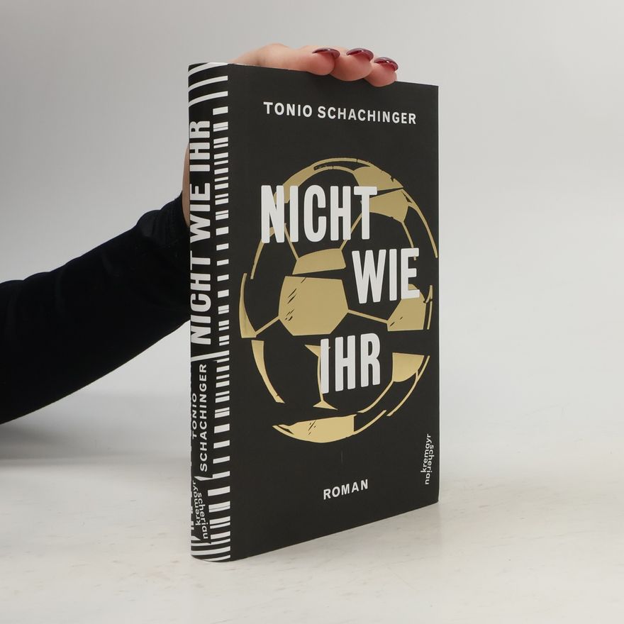 Tonio Schachinger Nicht wie ihr