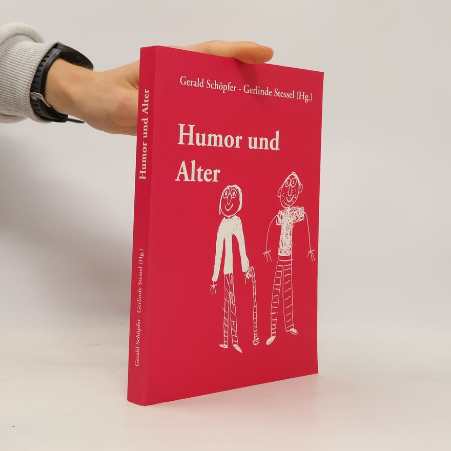 Gerlinde Stessel Schriftenreihe der Arbeitsgemeinschaft für Wirtschafts- und Sozialgeschichte: Humor und Alter