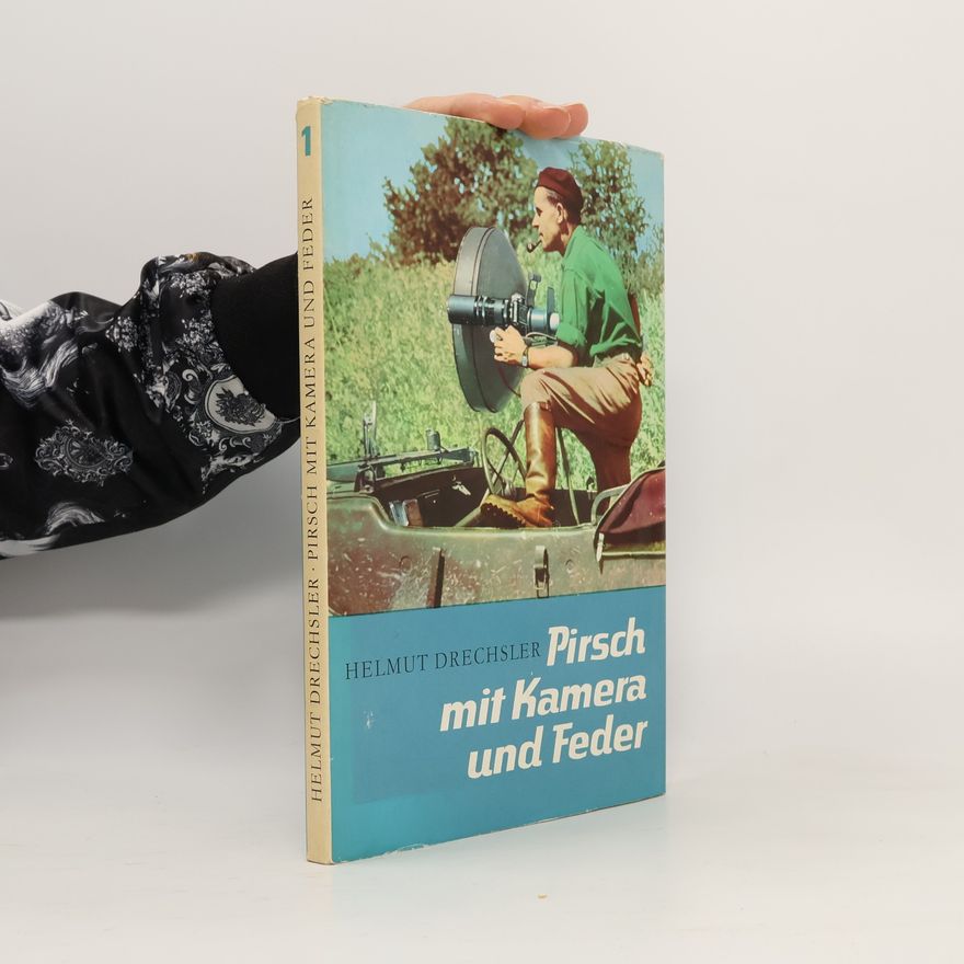 Helmut Drechsler Pirsch mit Kamera und Feder 1