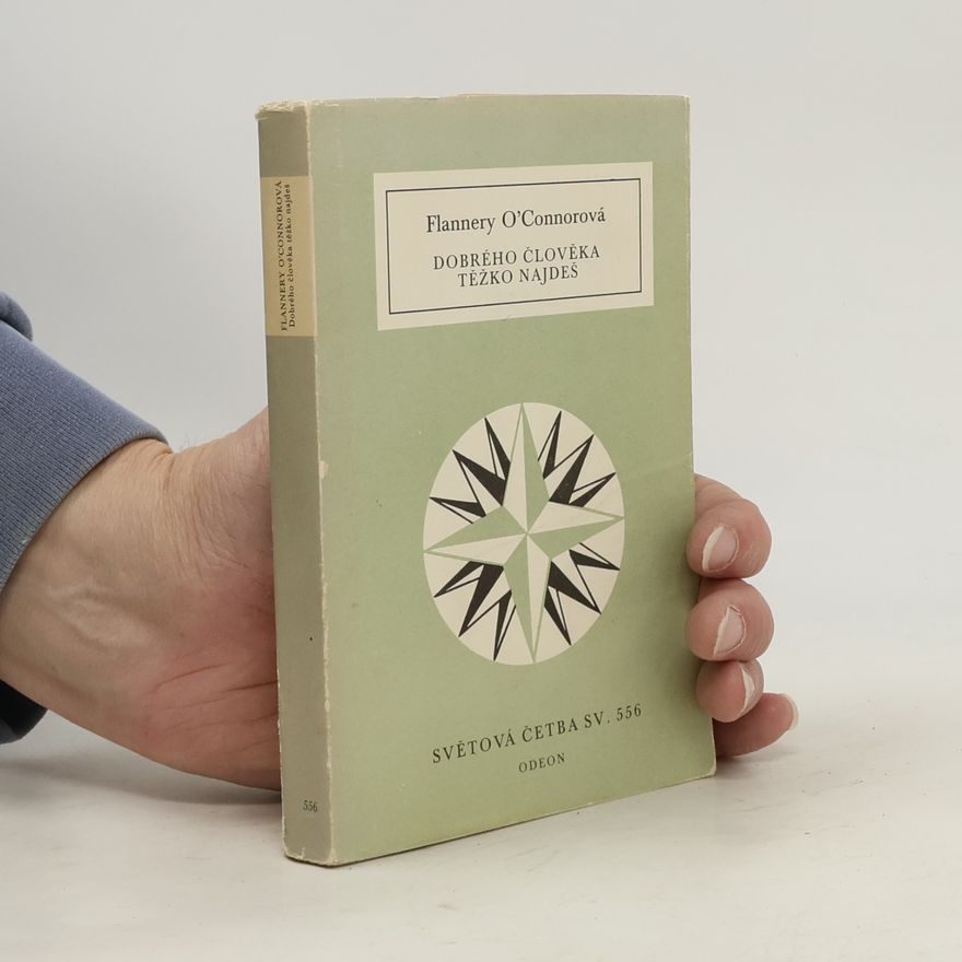 Flannery O. Connor Dobrého člověka těžko najdeš a jiné povídky