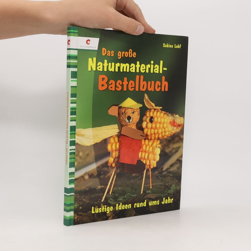 Sabine Lohf Das große Naturmaterial-Bastelbuch