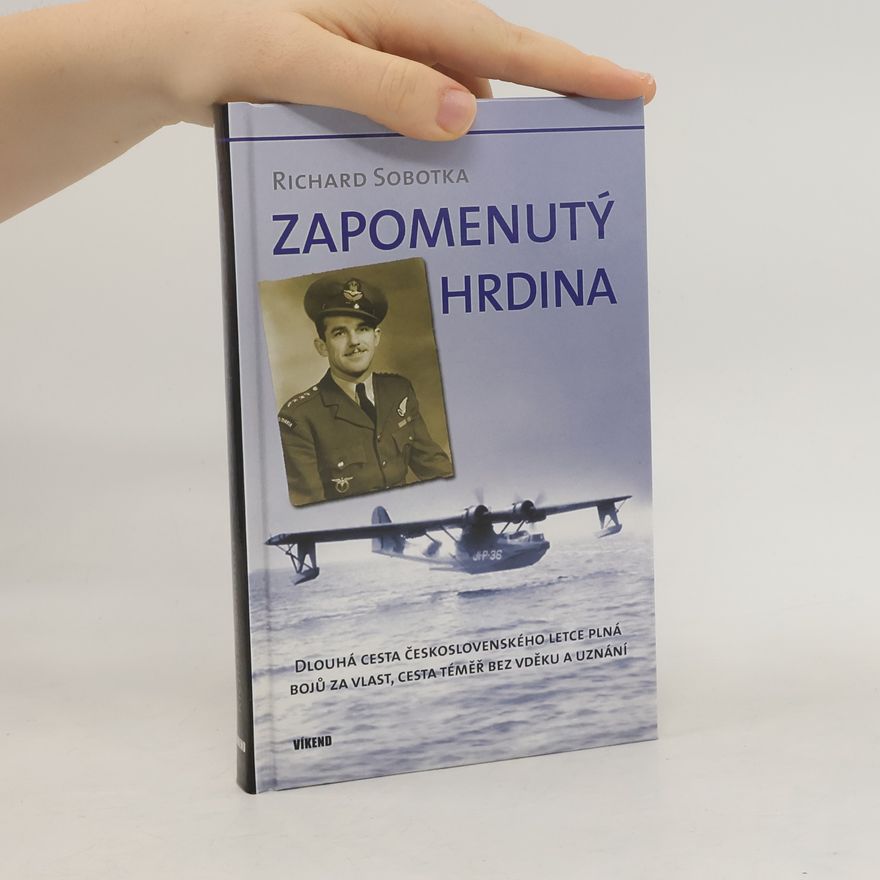 Richard Sobotka Zapomenutý hrdina