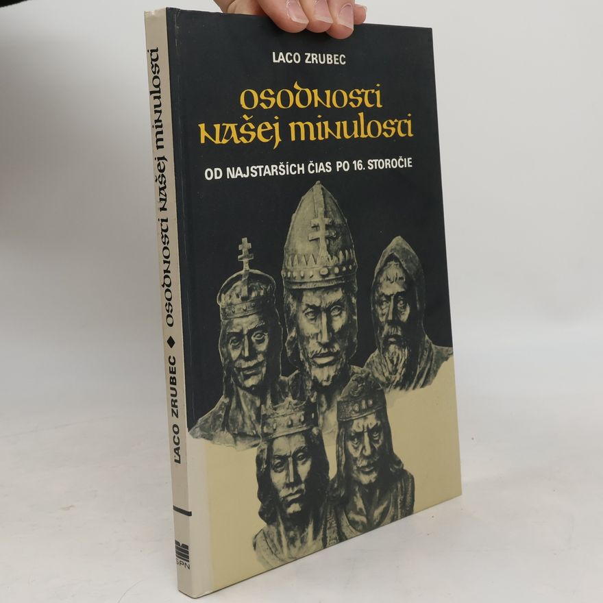 Laco Zrubec Osobnosti našej minulosti od najstarších čias po 16. storočie
