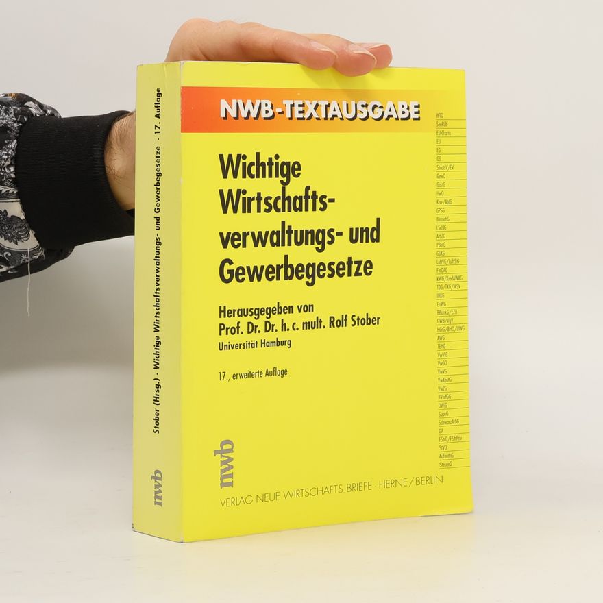 Rolf Stober Wichtige Wirtschaftsverwaltungs- und Gewerbegesetze