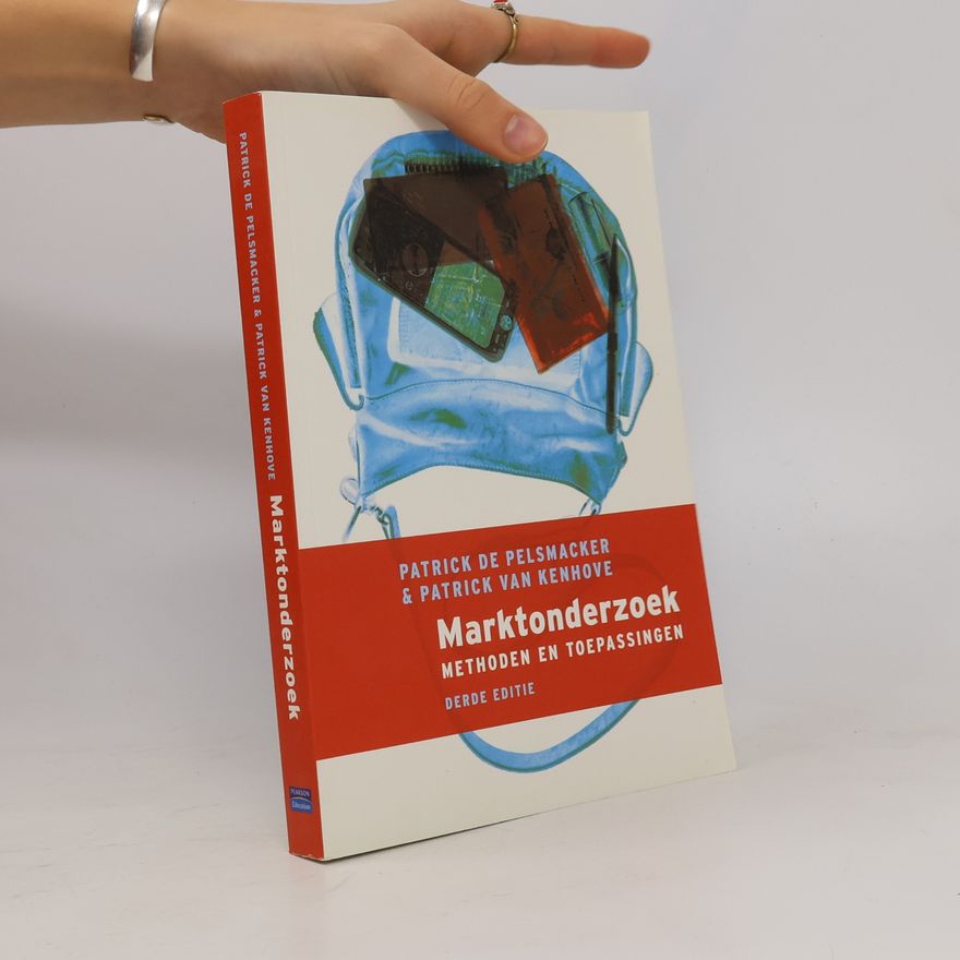 Patrick Van Kenhove Marktonderzoek: methoden en toepassingen - derde editie