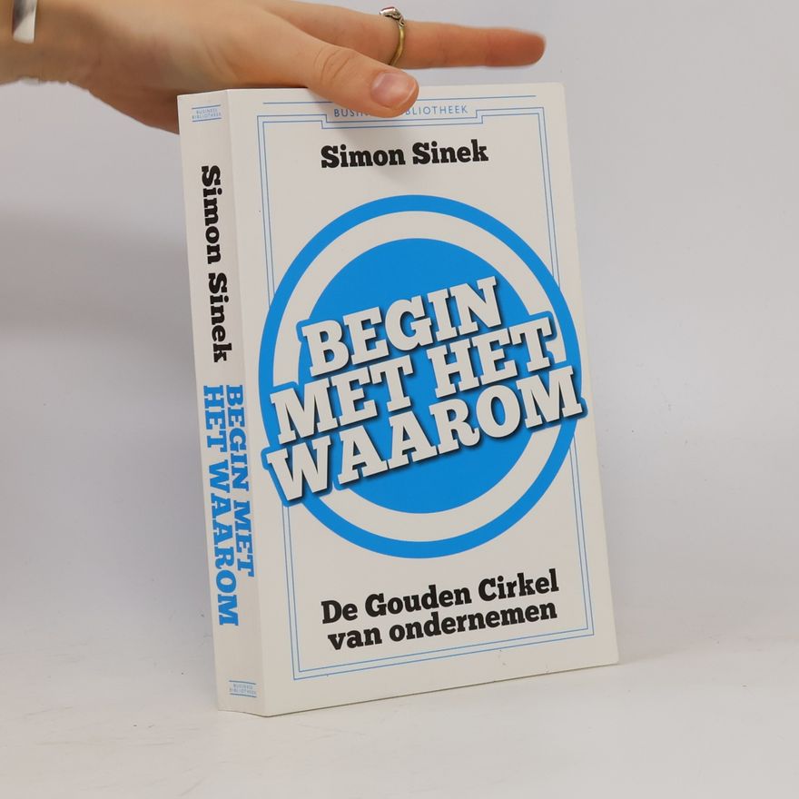 Simon Sinek Begin met het waarom