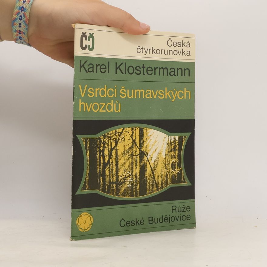 Karel Klostermann V srdci šumavských hvozdů