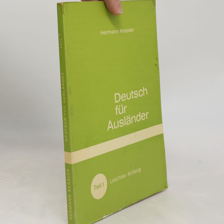 Hermann Kessler Deutsch für Ausländer Teil 1 : Leichter Anfang