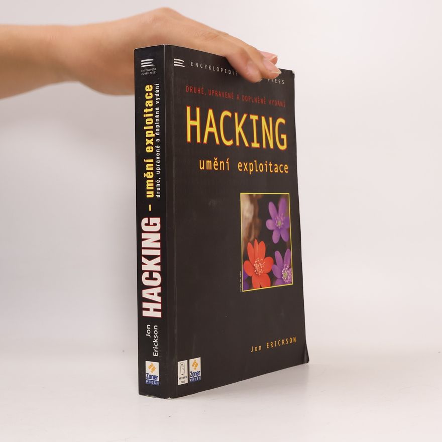 Jon Erickson Hacking: Umění exploitace